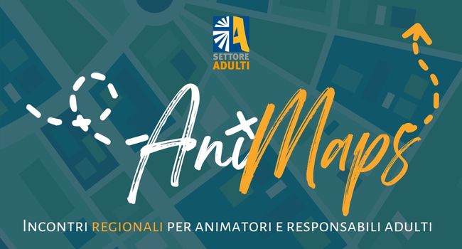 Animaps incontro regionale animatori adulti